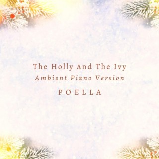 The Holly And The Ivy (Ambient Piano Version)
