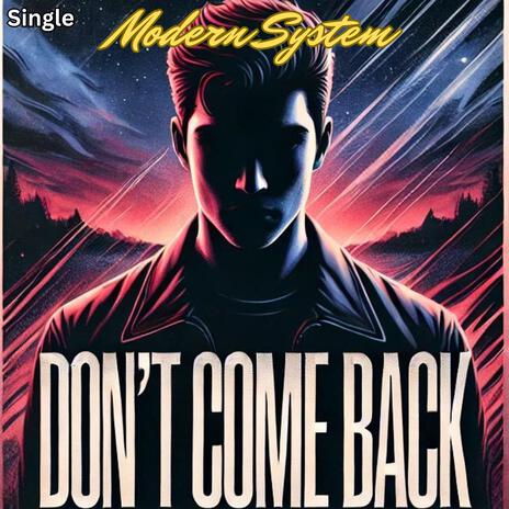 Don't Come Back | Boomplay Music