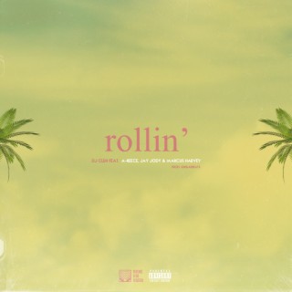 Rollin' ft. A-Reece, Jay Jody & Marcus Harvey lyrics | Boomplay Music
