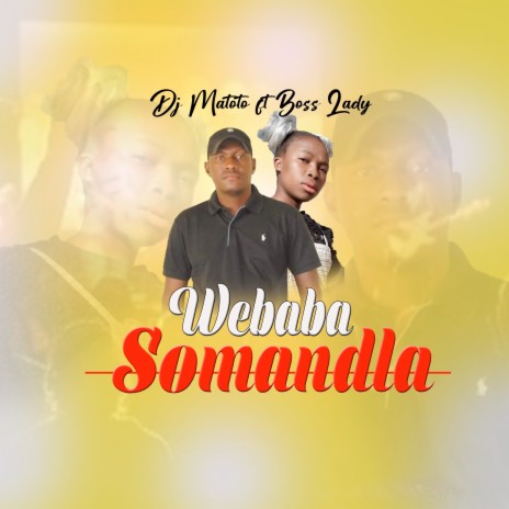 Webaba Somandla ft. Boss Lady | Boomplay Music