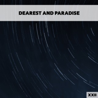 Dearest And Paradise XXII