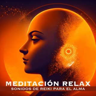 Meditación Relax: Sonidos de Reiki para el Alma