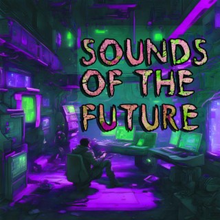 SOUNDS OF THE FUTURE