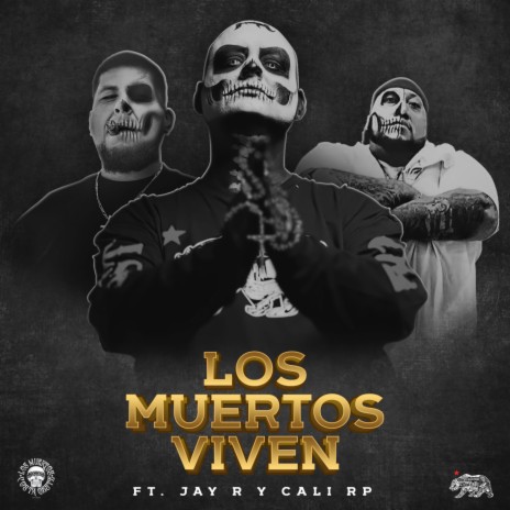 Los Muertos Viven ft. Jay R & Cali RP | Boomplay Music