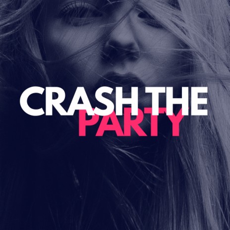 Crash the Party | Boomplay Music