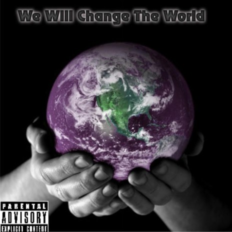 We Will Change The World