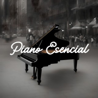 Piano Esencial: Música de Piano Instrumental Relajante para Momentos Tranquilos