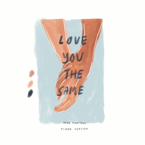 love you the same (piano version) | Boomplay Music