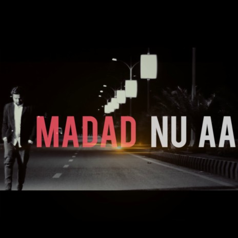 Madad Nu Aa ft. Arslan John | Boomplay Music