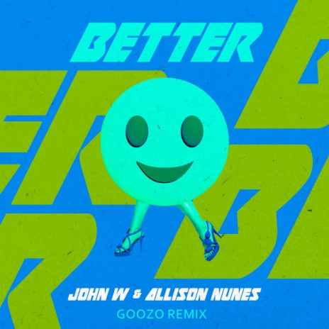 Better (DJ Goozo Remix) ft. Allison Nunes & DJ Goozo | Boomplay Music