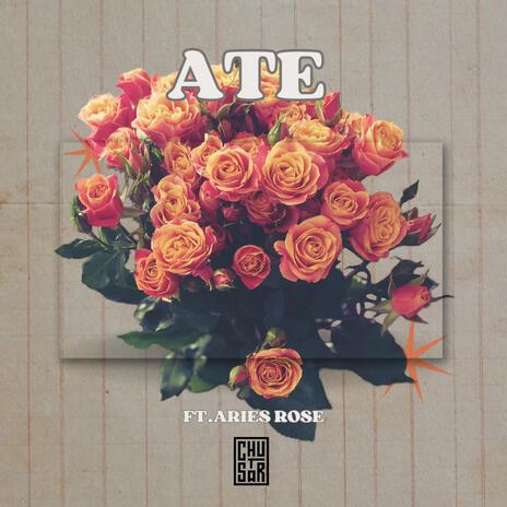 ATE ft. Aries Rose | Boomplay Music