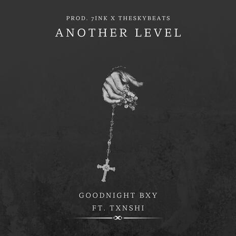 Another Level ft. TXNSHI | Boomplay Music