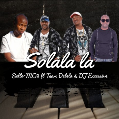 Solala La ft. Team Delela & DJ Excessive | Boomplay Music