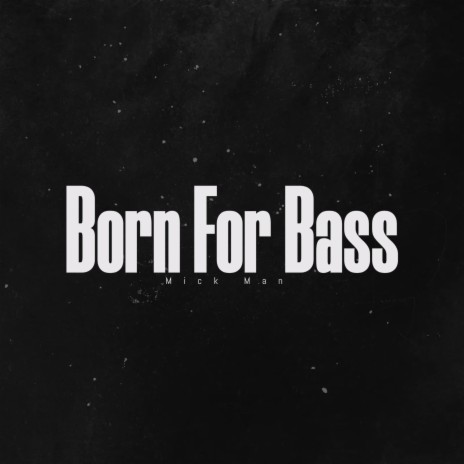 Born For Bass | Boomplay Music