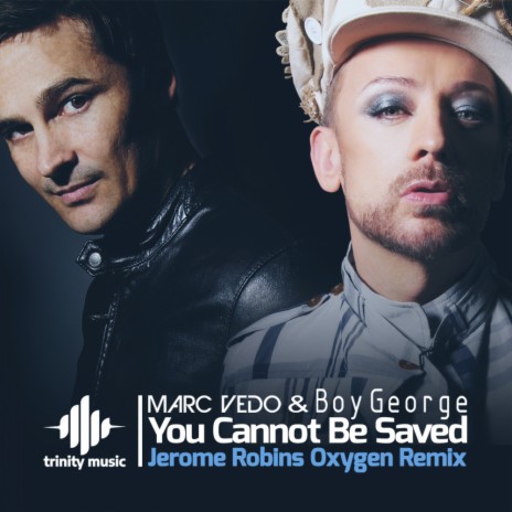 You Cannot Be Saved (Jerome Robins Oxygen Remix) ft. Boy George | Boomplay Music