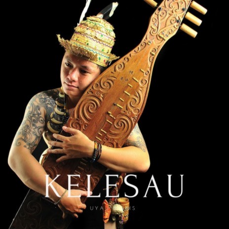 Kelesau (Sape’ Dayak Borneo Music) | Boomplay Music