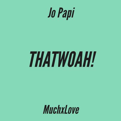 THATWOAH! ft. MuchxLove | Boomplay Music