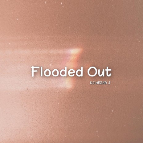 Flooded Out | Boomplay Music