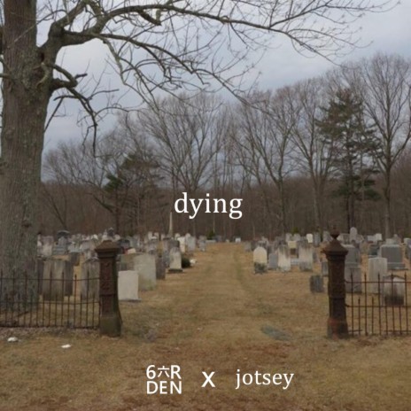 dying ft. Jotsey | Boomplay Music