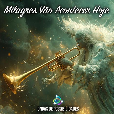 Milagres Vão Acontecer Hoje | Boomplay Music