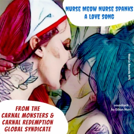 Nurse Meow, Nurse Spanks, A LOVE SONG