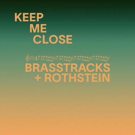 Keep Me Close ft. Rothstein