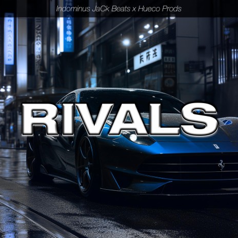 Rivals ft. Hueco Prods