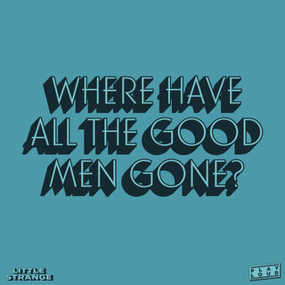 Where Have All the Good Men Gone?