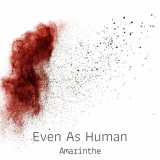 Even As Human