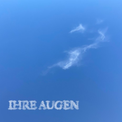 ihre augen | Boomplay Music