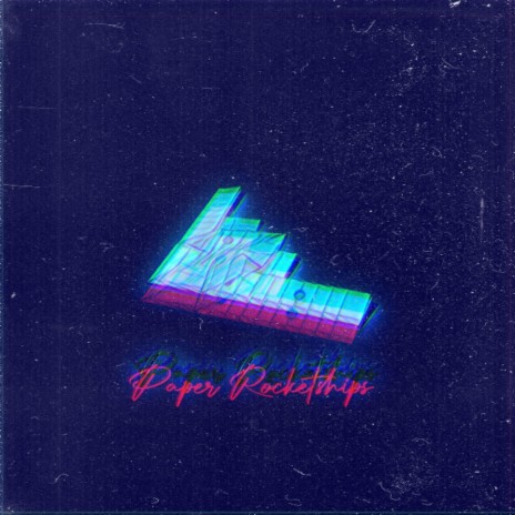 Paper Rocketships | Boomplay Music