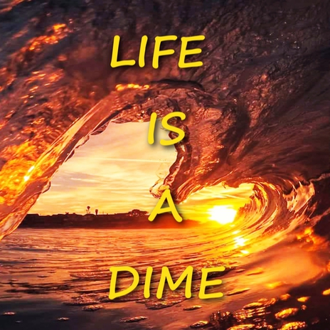 LIFE IS A DIME | Boomplay Music