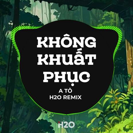 Không Khuất Phục (Remix) ft. A Tô