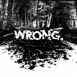 Wrong ft. trxpp lyrics | Boomplay Music