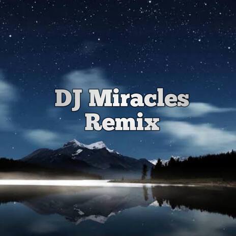 DJ Miracles Remix Inst | Boomplay Music