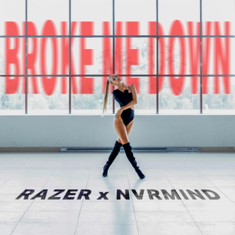 Broke Me Down ft. NVRMIND | Boomplay Music