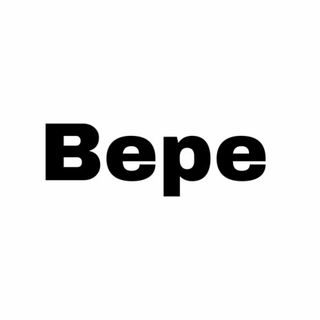 Bepe | Boomplay Music