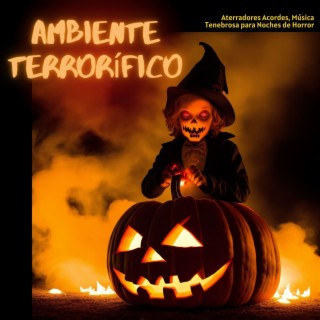 Ambiente Terrorífico: Aterradores Acordes, Música Tenebrosa para Noches de Horror