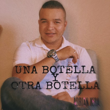 Una Botella y Otra Botella | Boomplay Music