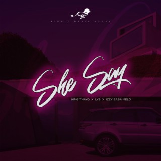 She Say Remix (Remix) ft. LYB & IZZY-BABA-MELO lyrics | Boomplay Music