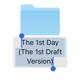 The 1st Day (The 1st Draft Version)