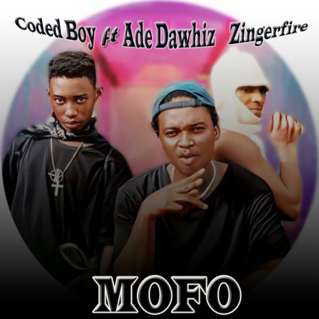 Mofo ft. Ade_Dawhiz & Zingerfire