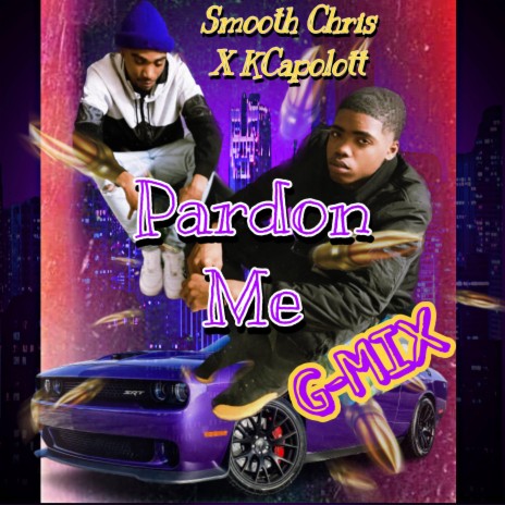 Pardon Me (G-Mix) ft. K Capolott | Boomplay Music
