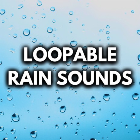 Soft Rain Drops (Loopable, No Fade Out) ft. Nature Sounds for Sleep and Relaxation, Rain For Deep Sleep & White Noise for Sleeping