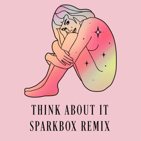 Think About It (Sparkbox Remix) ft. Sparkbox | Boomplay Music