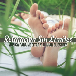 Relajación Sin Límites: Música para Meditar y Aliviar el Estrés