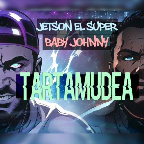 Tartamudea ft. Baby Johnny | Boomplay Music