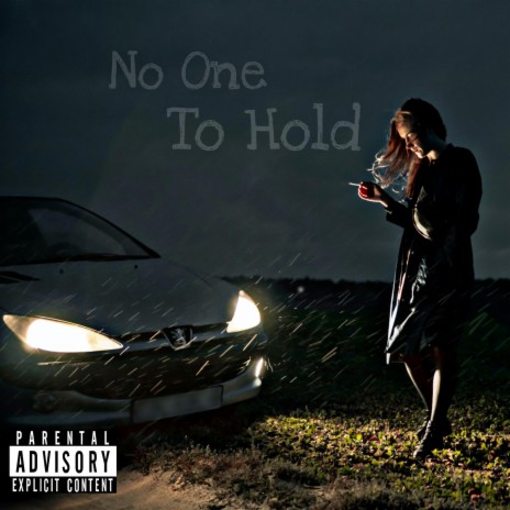 No One To Hold | Boomplay Music