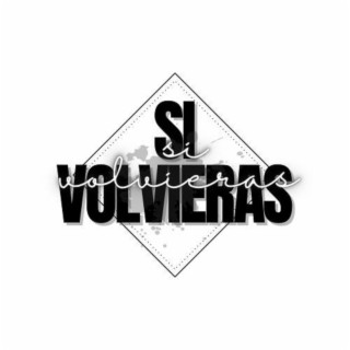 Si Volvieras