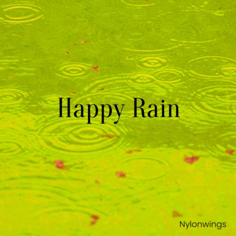 Happy Rain | Boomplay Music